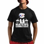 Trump Haters Gonna Hate Shirt