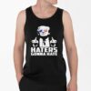 Trump Haters Gonna Hate Shirt 4 2