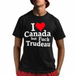 Trump I Love Canada But Fuck Trudeau Shirt