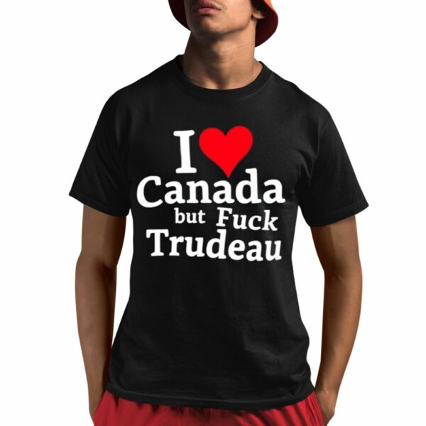 Trump I Love Canada But Fuck Trudeau Shirt 1 1