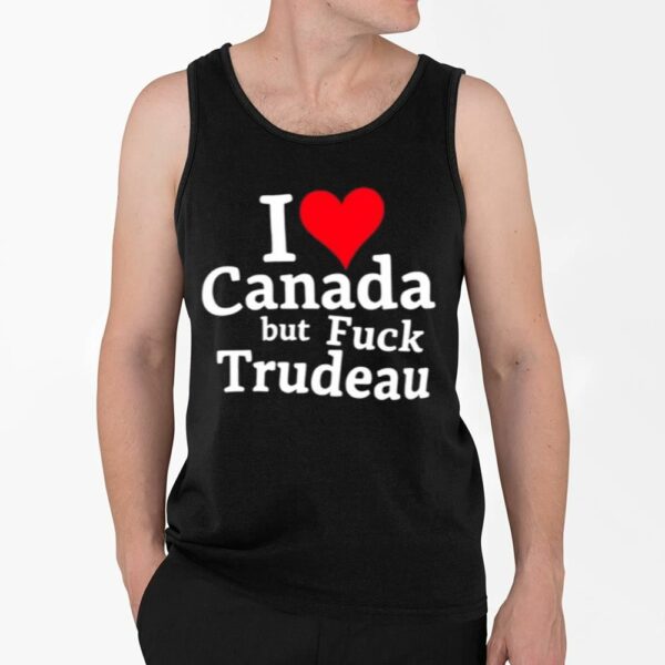 Trump I Love Canada But Fuck Trudeau Shirt 4 2