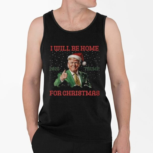 Trump I Will Be Home For Christmas Shirt 4 2