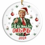 Trump I'll Be Home For Christmas 2024 Ornament