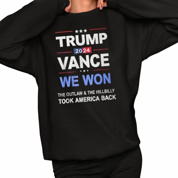 Trump Wance 2024 We Won The Outlaw and The Hillbilly Took America Back Shirt 2 1