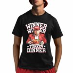 Trump Winner Winner Turkey Dinner Shirt