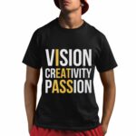 Vision Greativity Passion Shirt