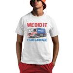 We Did It Trump Team Garbage Shirt