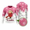 Where I Go Trouble Follows Funny Ugly Christmas Sweater 1 1