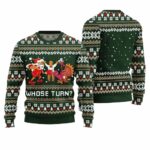 Whose Turn Thanksgiving Day Ugly Sweater