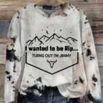 Women's I Wanted To Be Rip Turns Out I'm Jimmy Printed Casual Round Neck Sweatshirt