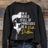 Womens In A World Full Of Princesses Be A Beth Dutton Casual Sweatshirt 2