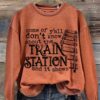 Womens Some Of Yall Dont Know About The Train Station Printed Casual Sweatshirt 1