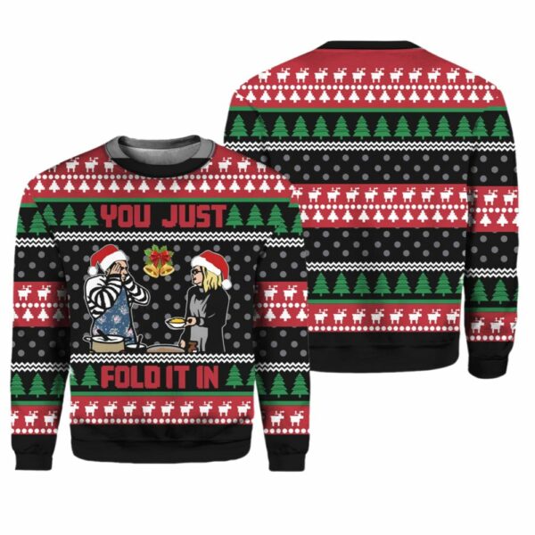 You Just Fold It In Ugly Christmas Sweater 1 1