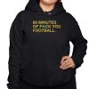 60 Minutes Of Fuck You Football Shirt 3 1