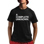 A Complete Unknown Shirt