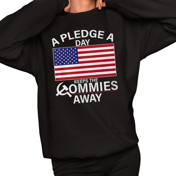 A Pledge A Day Keeps The Commies Away Shirt 2 1