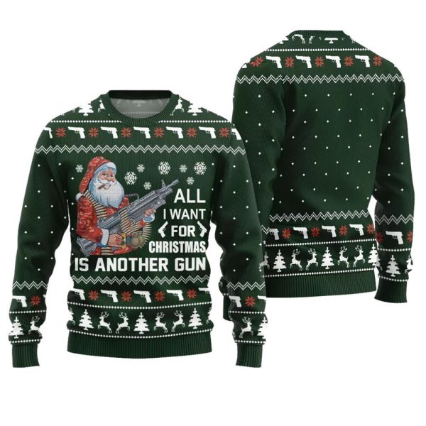 All I Want For Christmas Is Another Gun Ugly Sweater 1 1