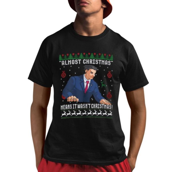 Almost Christmas Means It Washt Christmas Sweater 1 1