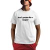 Am I Gonna Die A Virgin Shirt 0 1