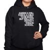 America Will Force A Child To Be Born But Not Protect Them In School Shirt 3 1