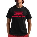 Angeline Transmasc Autistic Bpd Pussy Ruined My Life Shirt