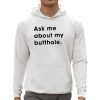 Ask Me About My Butthole Shirt 0 5