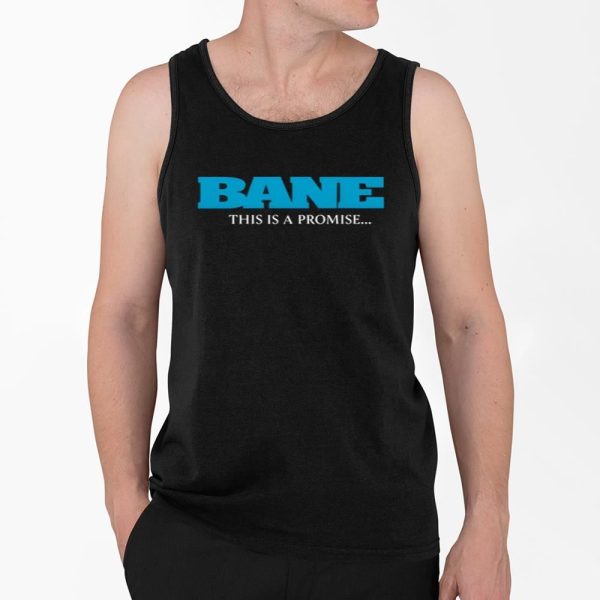 Bane This Is Promise I Will Come Back For You Shirt 1 4 2