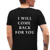 Bane This Is Promise I Will Come Back For You Shirt 2 5 1