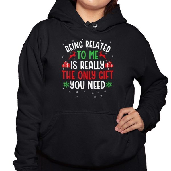 Being Related To Me Funny Christmas Family Shirt 3 1