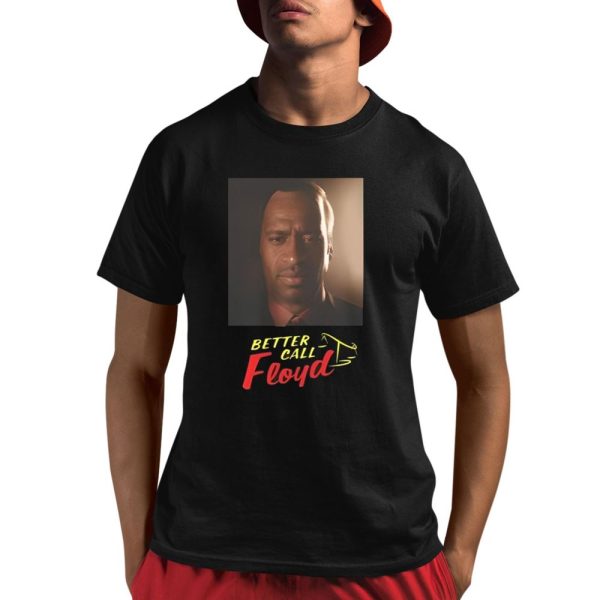 Better Call Floyd Shirt 1 1