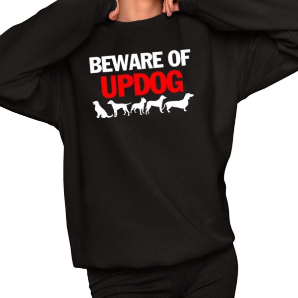 Beware Of Updog Shirt 2 1