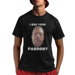 Biden Hunter I Beg Your Pardon Shirt