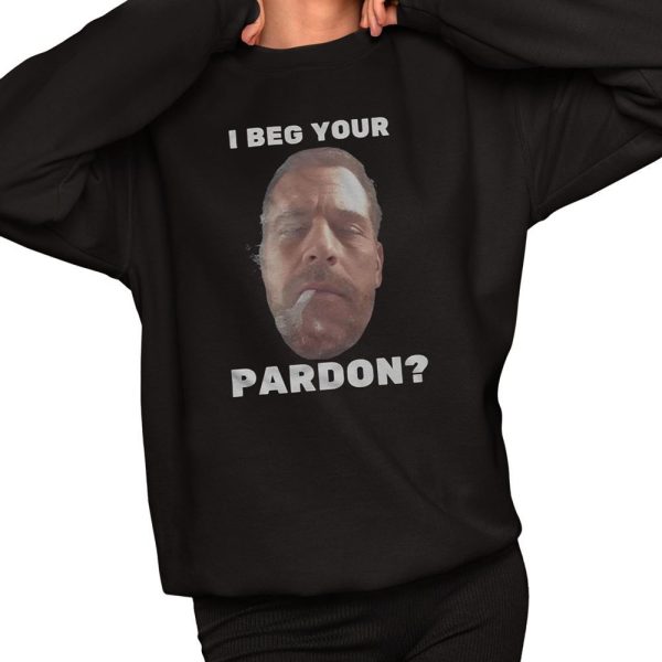 Biden Hunter I Beg Your Pardon Shirt 2 1