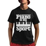 Billy Joel Piano Is My Sport Shirt