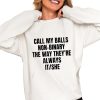 Call My Balls Non Binary The Way Theyre Always It She Shirt 0 4