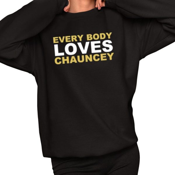 Chauncey Gooden Everybody Loves Chauncey Shirt 2 1