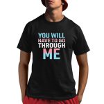 David Tennant You Wll Have To Go Through Me Shirt