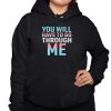 David Tennant You Wll Have To Go Through Me Shirt 3 1