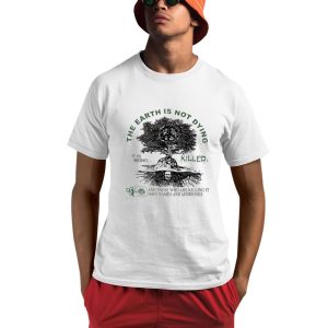 Deathincense The Earth Is Not Dying It Is Being Killed Shirt 0 1