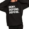 Deny Defend Depose Shirt 2 1