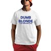 Dumb Blonde I'm Brunette Shirt