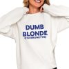 Dumb Blonde Im Brunette Shirt 0 4