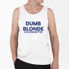 Dumb Blonde Im Brunette Shirt 0 6