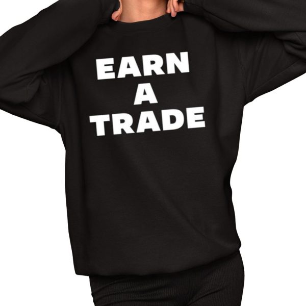 Earn A Trade Shirt 2 1