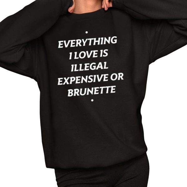 Everything 1 Love Is Illegal Expensive Or Latina Shirt 2 1