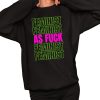 Feminist As Fuck Shirt 2 1