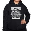 GYATA BA Heaven Or Hell Your Choice Jesus Is The Only Way John 14 6 Shirt 3 1