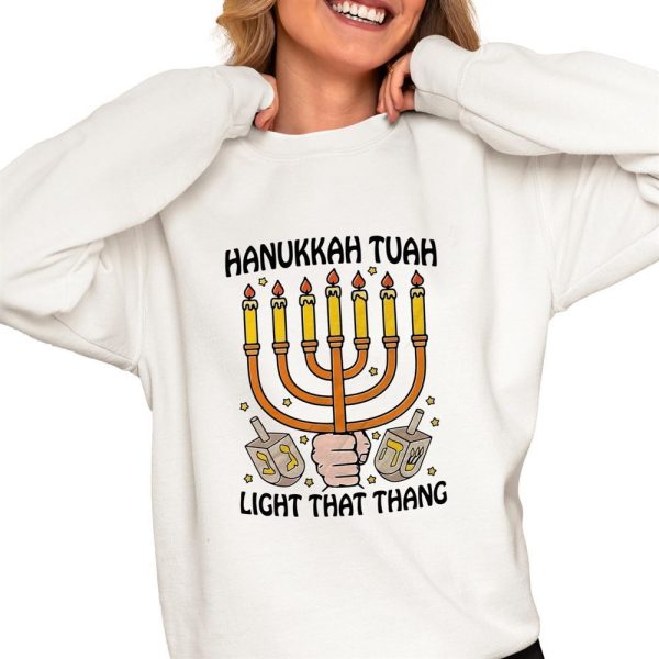 Hanukkah Tuah Light That Thang Shirt 0 4