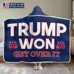 Trump Won Get Over It Hoodie Blanket