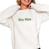 Hey Man We Love You Shirt 1 0 4